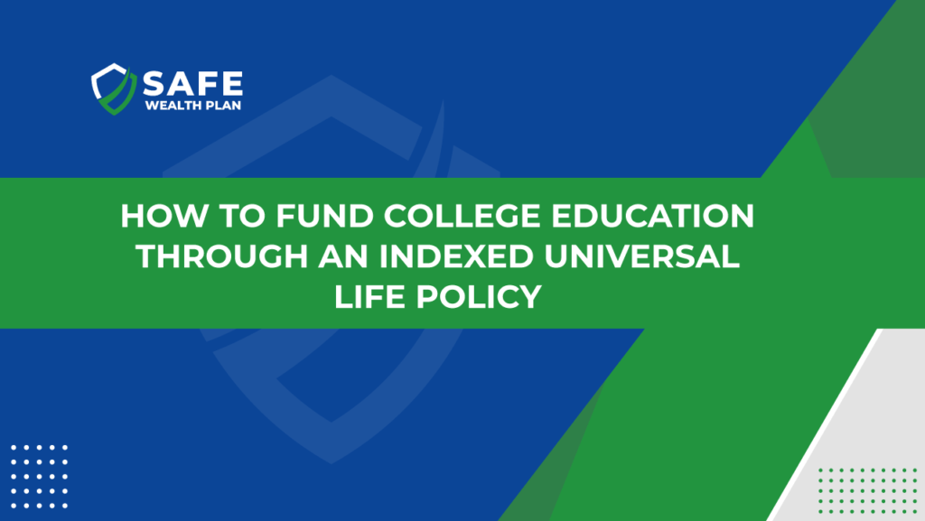 how to fund college education through an indexed universal life policy
