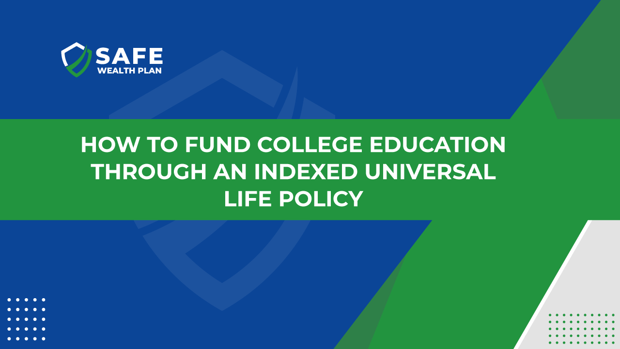 how to fund college education through an indexed universal life policy