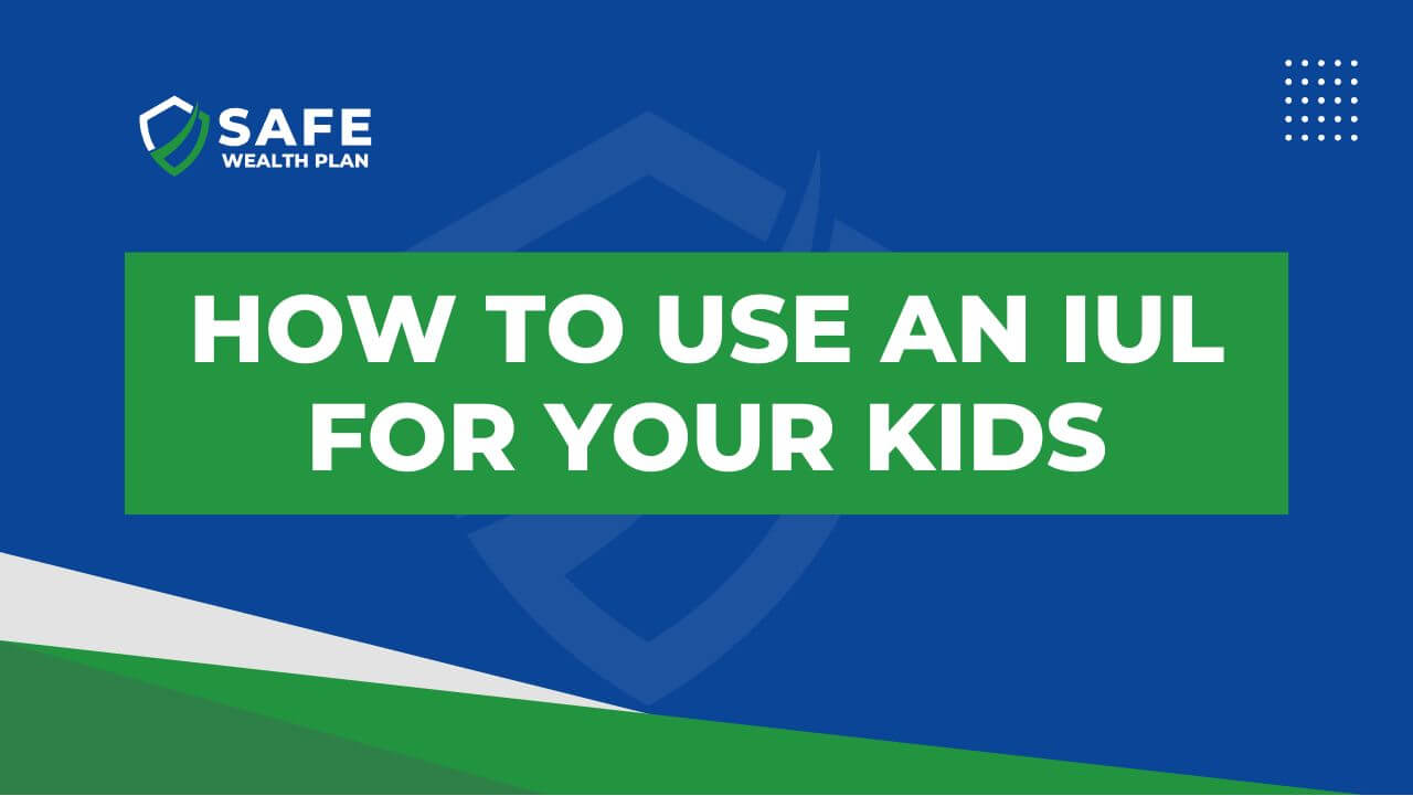 how to use an IUL for your kids